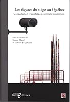 Les Figures Du Sieges Au Quebec 276379548X Book Cover