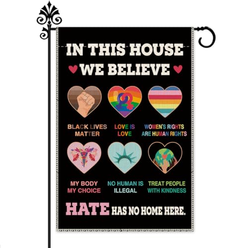 Hafhue In This House We Believe Garden Flag, 12 x 18 Inch Double Sided Farmhouse Holiday Yard Garden Lawn Decoration Flag, Hate Has No Home Here Flag, Equality Ally Yard Flag Gift for Family Friend