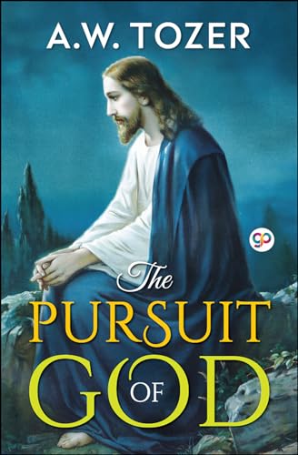 The Pursuit of God (A.W. Tozer)