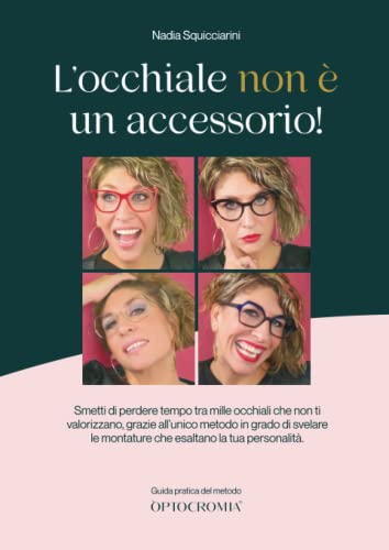 L'occhiale non è un accessorio!: Guida pratica del Metodo Optocrom