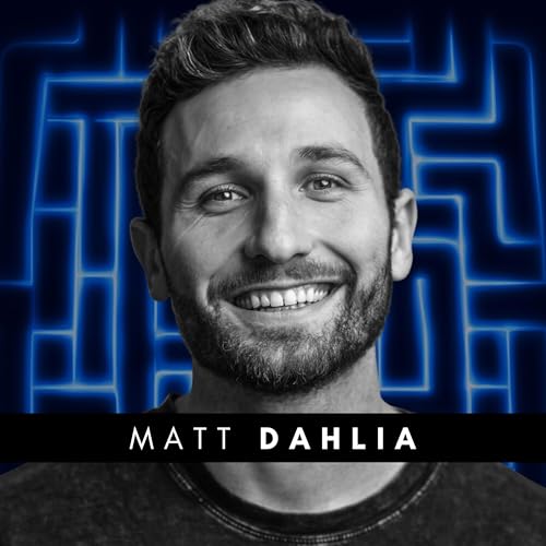 #55 Matt Dahlia - The Yes Theory Story: Seek Inner Discomfort, Navigate Friendships, Write Your Story