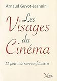 Les visages du cinéma: 35 portraits anticonformistes