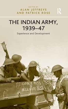 The Indian Army, 1939-47: Experience and Development  book cover