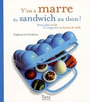 Y'en A Marre Du Sandwich Au Thon !: Petits Plats En Kit À S'emporter Au Bureau Le Midi 284567385X Book Cover