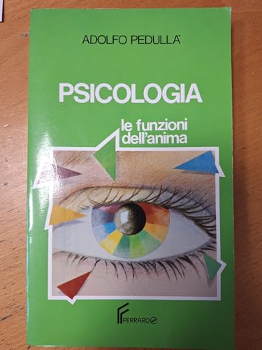 Psicologia. Le funzioni dell'anima. Per gli Ist. Magistrali