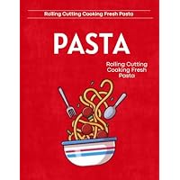 Rolling Cutting Cooking Fresh Pasta