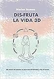 Tapa blanda Disfruta la vida 3D: Mi manera de aportar un poco más de felicidad y paz al mundo (Carena Crecimiento)