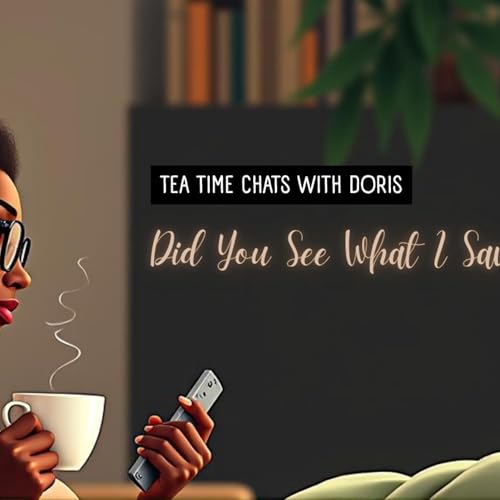 Did You See What I Saw? Podcast (Tyler Perry's Sistas)Season 9 Episode 5