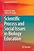 Scientific Process and Social Issues in Biology Education (Springer Texts in Education)