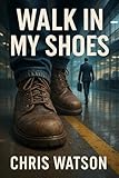 Walk In My Shoes (English Edition)