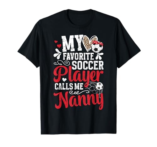 My Favorite Soccer Player Nanny Soccer Nanny Grandma T-Shirt