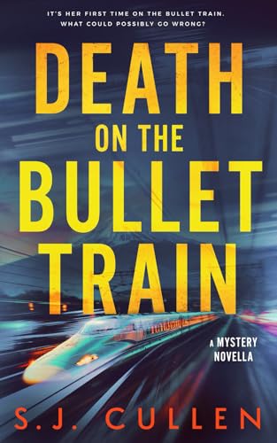 Death On The Bullet Train: A Mystery Thriller Novella