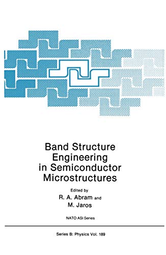 Band Structure Engineering in Semiconductor Microstructures: 189 (NATO Science Series B:) view 2