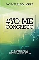 #Yo Me Congrego: El Poder De Una Convocatoria Divina 1532333269 Book Cover