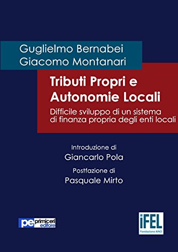 Tributi Propri E Autonomie Locali. Difficile Sviluppo Di Un Sistema Di Finanza Propria Degli Enti Locali