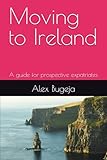 Moving to Ireland: A guide for prospective expatriates