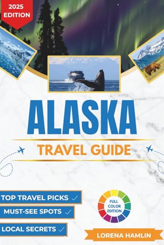 Alaska Travel Guide 2025