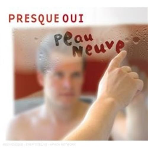Peau Neuve [Audio CD] Presque Oui