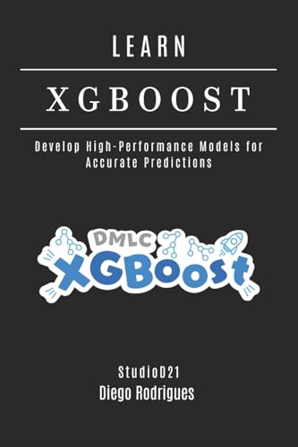 LEARN XGBoost: Build High-Performance Models for Accurate Predictions (AI & Machine Learning ENG)
