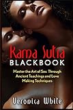 Kama Sutra: Kama Sutra Blackbook: Master the Art of Sex Through Ancient Teachings