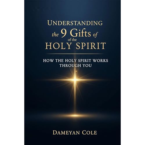 Dameyan Cole presents Understanding the 9 Gifts of the Holy Spirit episode artwork
