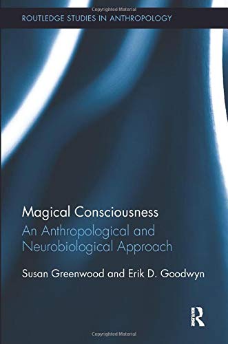 Magical Consciousness (Routledge Studies in Anthropology)
