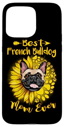Coque pour iPhone 15 Pro Max Best French Bulldog Dog Mom Ever Sunflower Funny Paw Lover