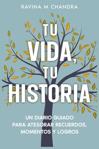 Tu Vida, Tu Historia: Un Diario Guiado Para Atesorar Recuerdos, M...