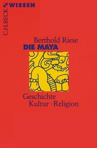 Die Maya: Geschichte, Kultur, Religion (Beck\'sche Reihe)