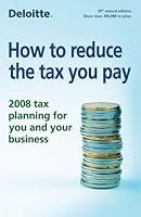 How to Reduce the Tax You Pay: 2008 Tax Planning for You and Your Business 155263938X Book Cover