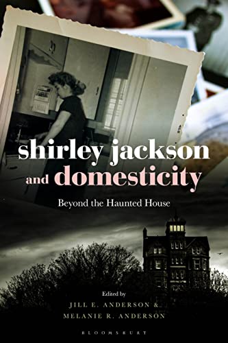Shirley Jackson And Domesticity: Beyond The Haunted House