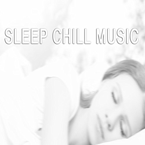 Play Sleep Chill Music by Easy Sleep Music, Deep Sleep Meditation