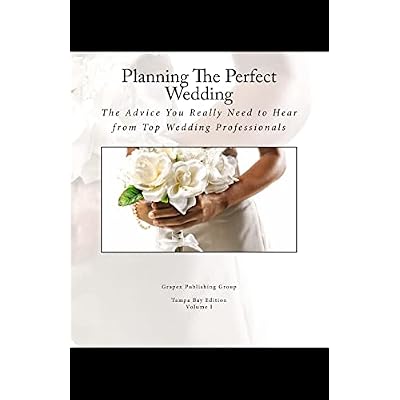Planning The Perfect Wedding: The Advice You Really Need to Hear from Top Wedding Professionals
