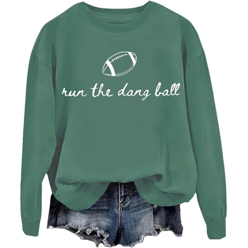 Run The Dang Ball Sweatshirt Funny Game Day Football Mom Touchdown Season Hoodie
