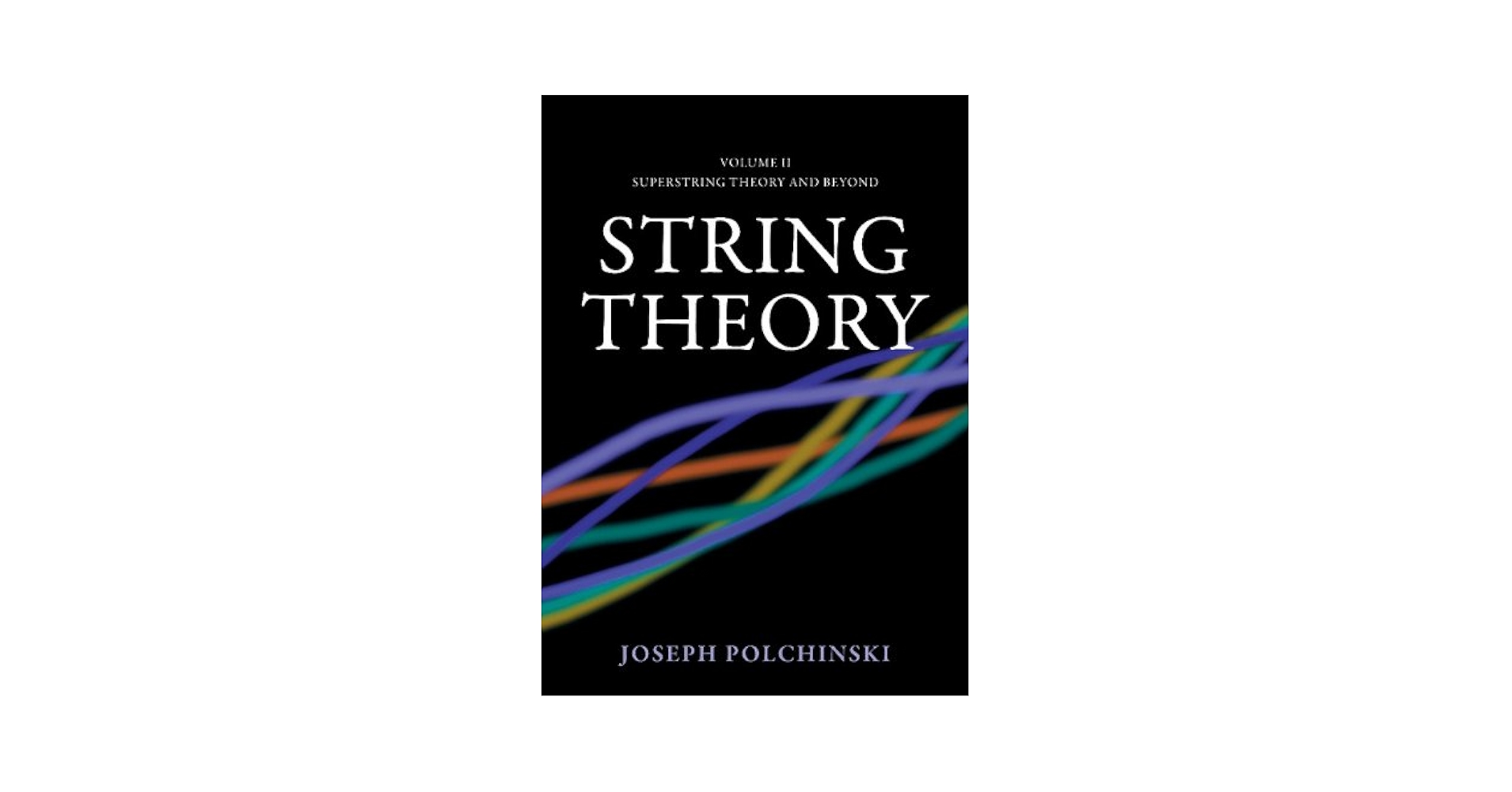 String Theory　Vol. 2 Joseph Polchinski STRING THEORY JOSEPH POLCHINSKI VOLUME ll | eBay