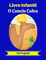 Livro Infantil: O Camelo Caden (Português) 1980838984 Book Cover