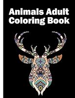 Animals Adult Coloring book: Creative Wild animals coloring book, animals Unique Designs, Coloring Books For Adults B08BQLS96G Book Cover