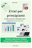  Excel per Principianti: Guida pratica e semplice per imparare Excel da zero