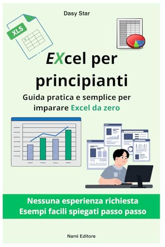  Excel per Principianti: Guida pratica e semplice per imparare Excel da zero