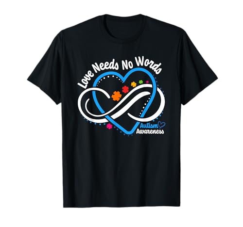 Autism Awareness Love Needs No Words Infinity Heart Autism T-Shirt