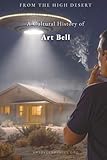 From the High Desert: A Cultural History of Art Bell