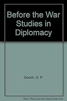 Before the War Studies in Diplomacy 0846208156 Book Cover