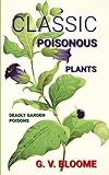 CLASSIC POISONOUS PLANTS: Deadly Garden Poisons