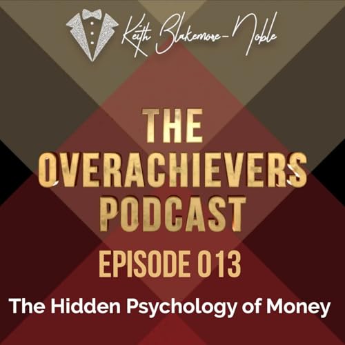 013 &ndash; The Hidden Psychology of Money