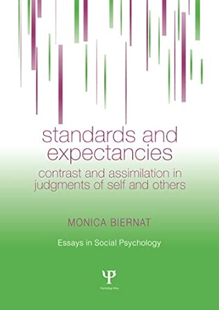 Standards and Expectancies: Contrast and Assimilation in Judgments of Self and Others (Essays in Social Psychology) -Wow! eBook