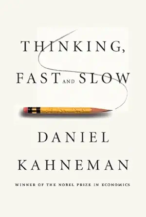 Thinking, Fast and Slow