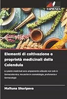 Elementi di coltivazione e proprietà medicinali della Colendula (Italian Edition) 6200764034 Book Cover
