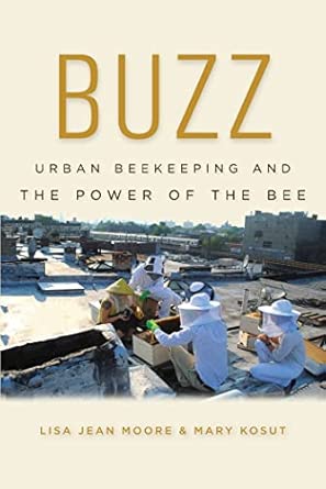 Buzz: Urban Beekeeping and the Power of the Bee book cover