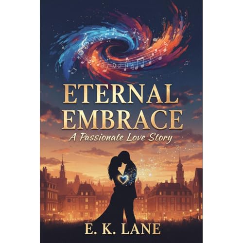 Eternal Embrace: A Passionate Love Story Audiolibro Por E. K. Lane arte de portada