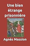  Une Bien Etrange Prisonnière